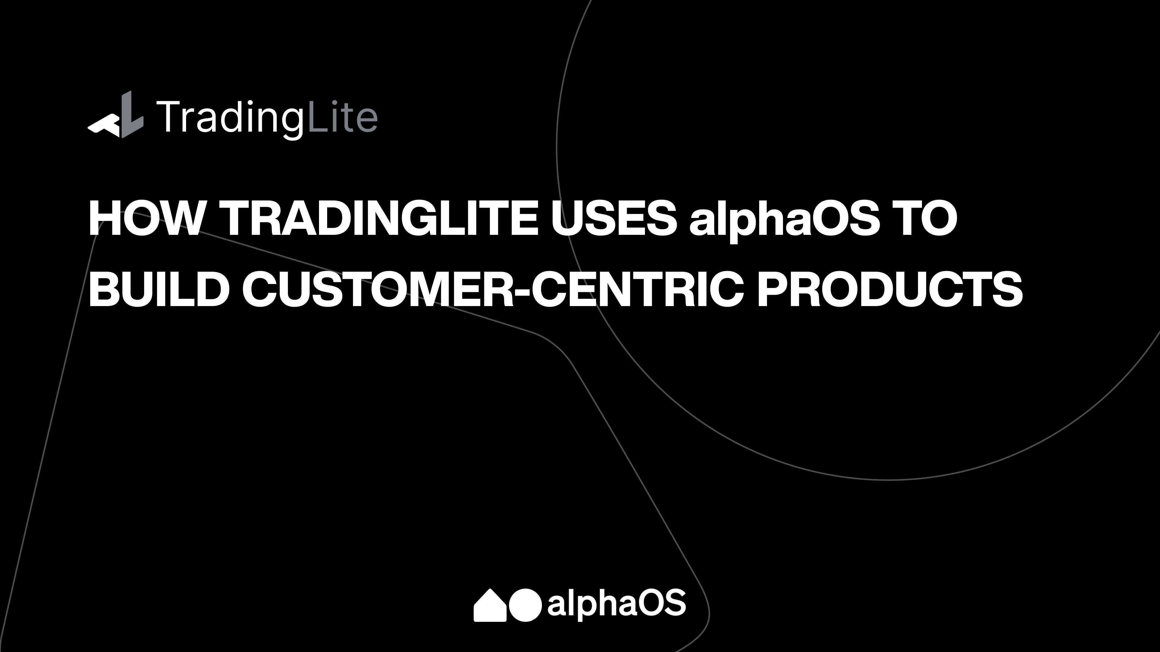 How TradingLite uses alphaOS to build customer-centric products