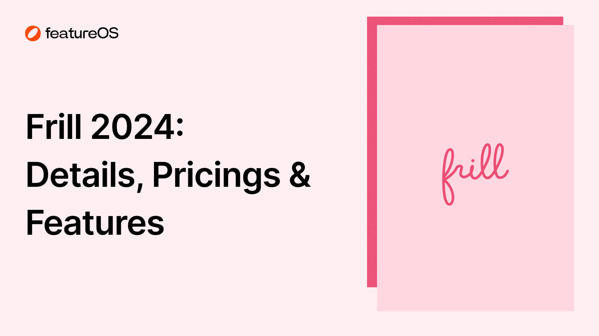 Frill 2024: Pricing, Features & Alternatives