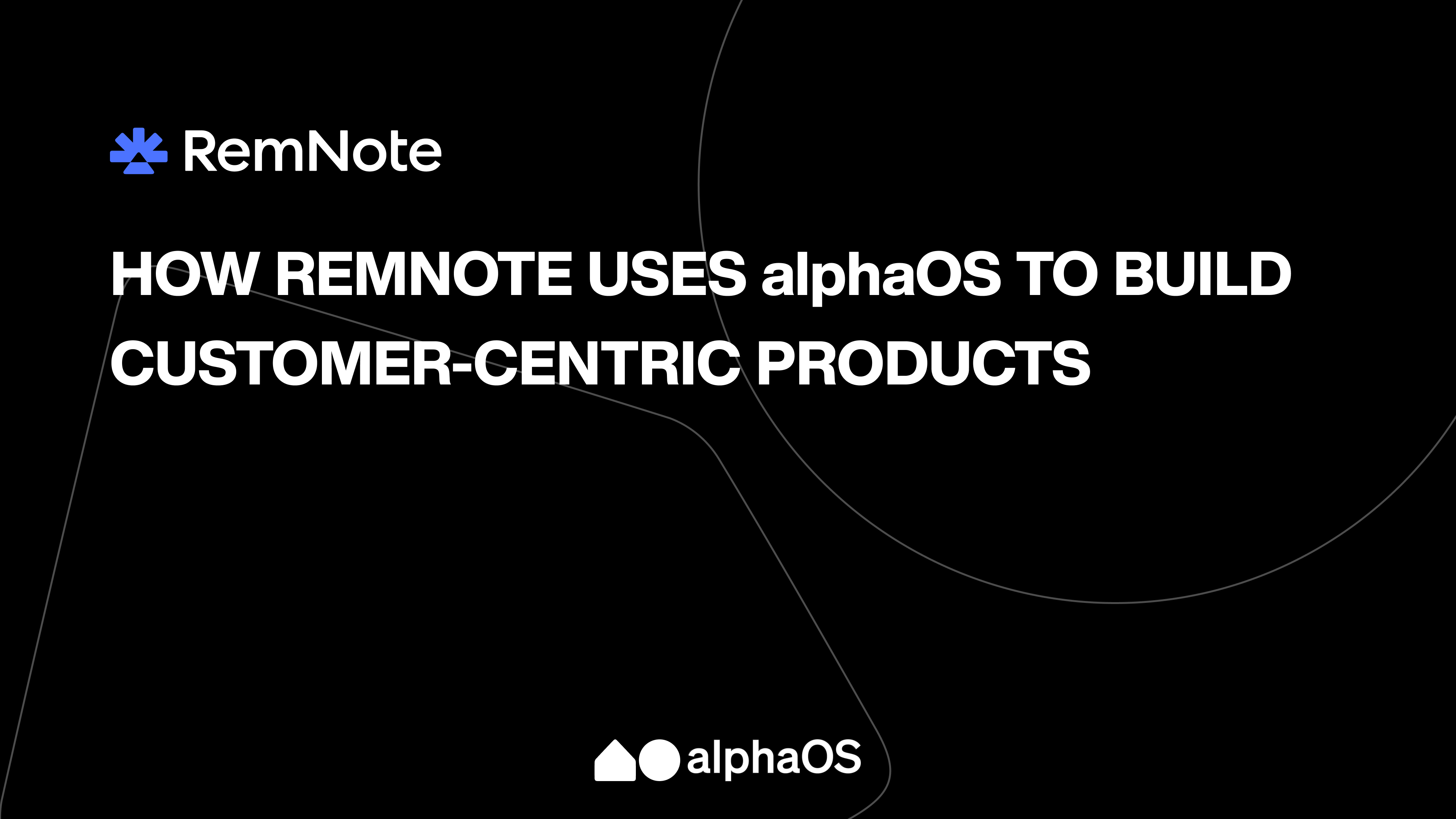 How Remnote uses alphaOS to build customer-centric products