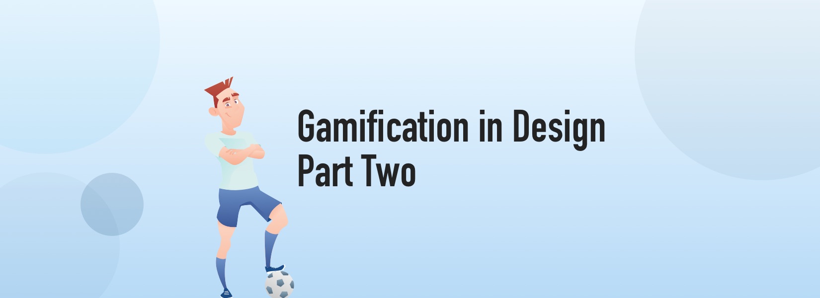 Gamification in Design - Part Two