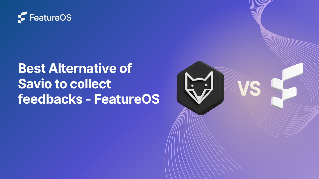 FeatureOS : Best Savio Alternative for Feedback Collection in 2026
