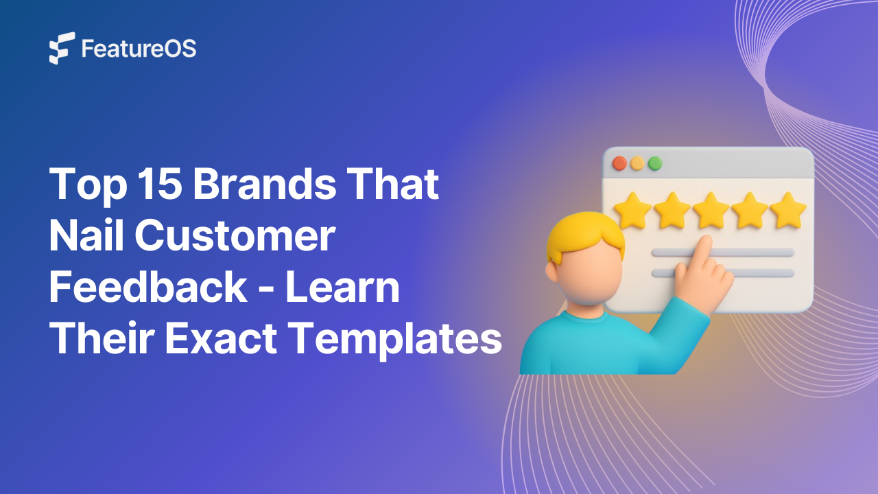 What Is An Example of a Good Customer Feedback? Examples of 15 Brands That Nail Customer Feedback