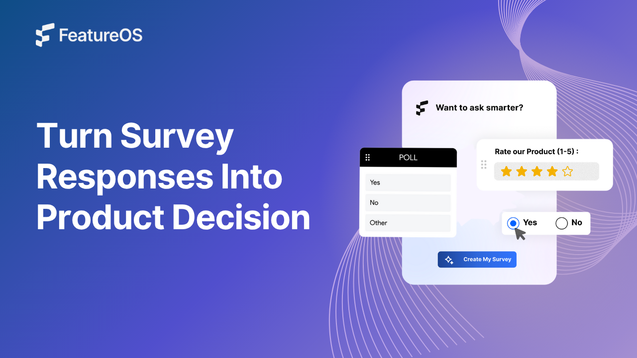 Turn Survey Responses Into Product Decision using FeatureOS