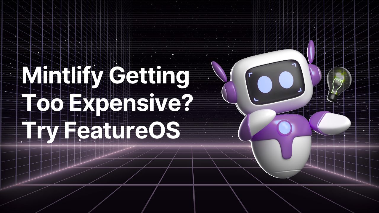 Mintlify Getting Pricey? FeatureOS is the Smarter, All-in-One Alternative